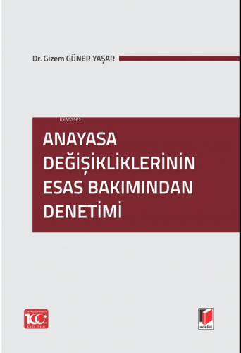 Anayasa Değişikliklerinin Esas Bakımından Denetimi