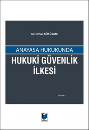 Anayasa Hukukunda Hukuki Güvenlik İlkesi