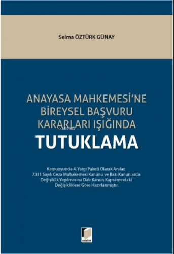 Anayasa Mahkemesi'ne Bireysel Başvuru Kararları Işığında Tutuklama