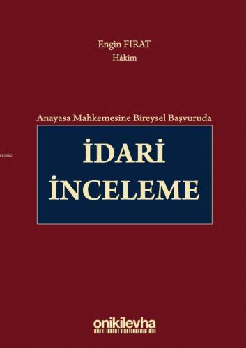 Anayasa Mahkemesine Bireysel Başvuruda İdari İnceleme