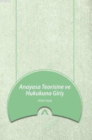 Anayasa Teorisine ve Hukukuna Giriş