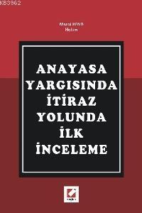 Anayasa Yargısında İtiraz Yolunda İlk İnceleme