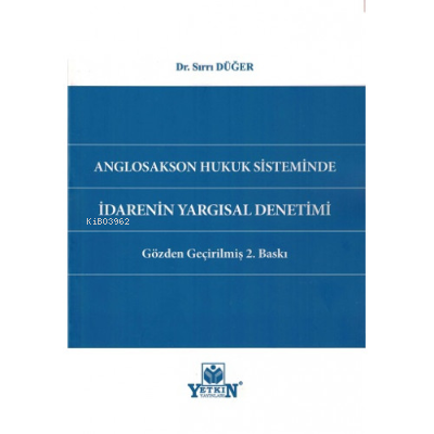 Anglosakson Hukuk Sisteminde İdarenin Yargısal Denetimi