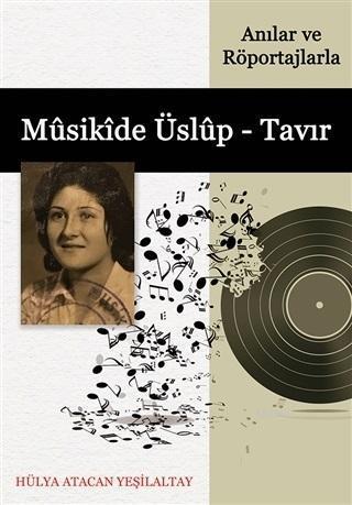 Anılar ve Röportajlarla Musikide Üslup - Tavır