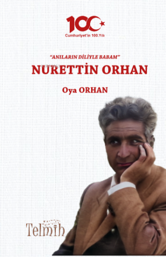 Anıların Diliyle Babam - Nurettin Orhan