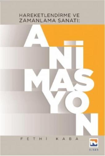 Animasyon - Hareketlendirme ve Zamanlama Sanatı