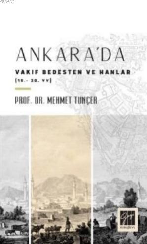 Ankara'da Vakıf Bedesten ve Hanlar (15-20. YY)