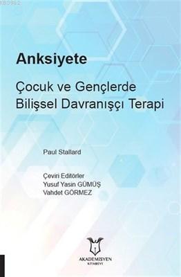 Anksiyete Çocuk ve Gençlerde Bilişsel Davranışçı Terapi