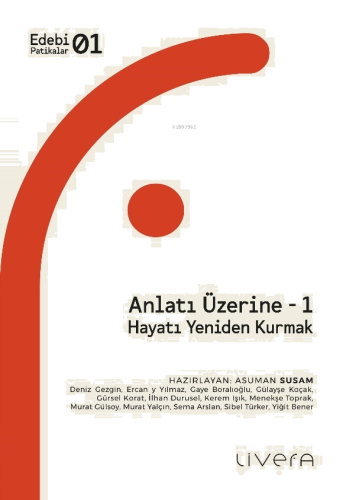 Anlatı Üzerine - 1;Hayatı Yeniden Kurmak