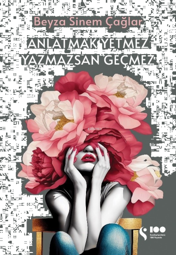 Anlatmak Yetmez Yazmazsan Geçmez