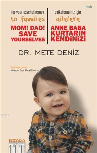 Anne Baba Kurtarın Kendinizi - Psikoterapiniz İçin Ailelere