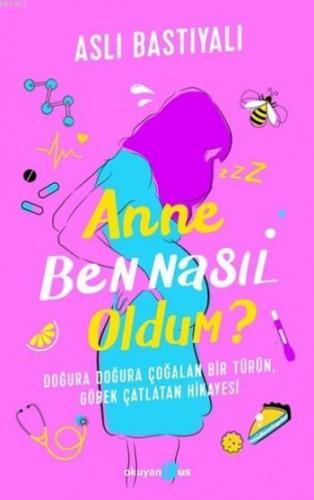 Anne Ben Nasıl Oldum?