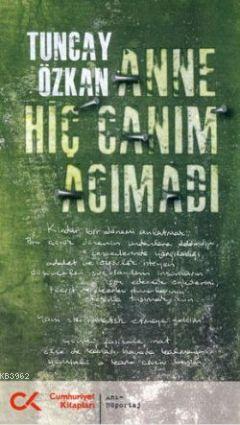 Anne Hiç Canım Acımadı