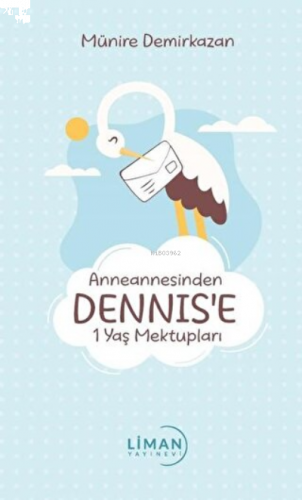 Anneannesinden Dennis’e 1 Yaş Mektupları