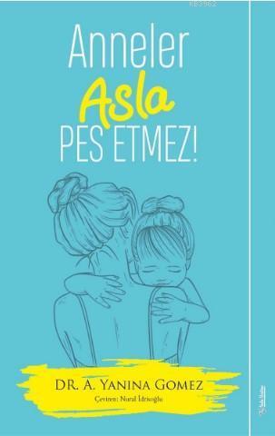 Anneler Asla Pes Etmez