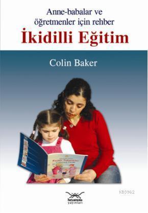 Anneler Babalar ve Öğretmenler İçin Rehber İkidilli Eğitim