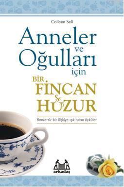 Anneler ve Oğulları İçin Bir Fincan Huzur