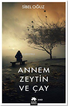 Annem Zeytin ve Çay