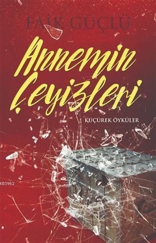 Annemin Çeyizleri Küçürek Öyküler