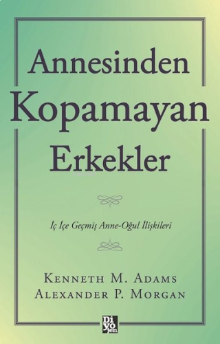 Annesinden Kopamayan Erkekler;İç İçe Geçmiş Anne - Oğul İlişkileri