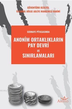 Anonim Ortakların Pay Devri ve Sınırlamaları