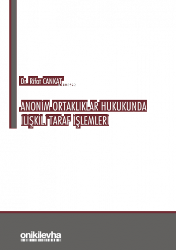 Anonim Ortaklıklar Hukukunda İlişkili Taraf İşlemleri