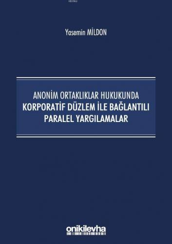 Anonim Ortaklıklar Hukukunda Korporatif Düzlem ile Bağlantılı Paralel 