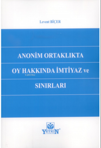 Anonim Ortaklıkta Oy Hakkında İmtiyaz ve Sınırları