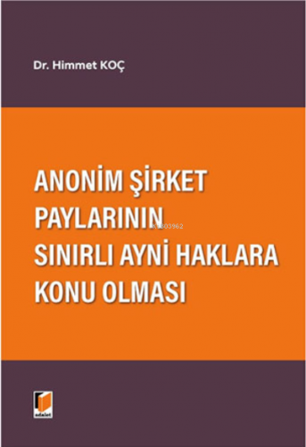 Anonim Şirket Paylarının Sınırlı Ayni Haklara Konu Olması