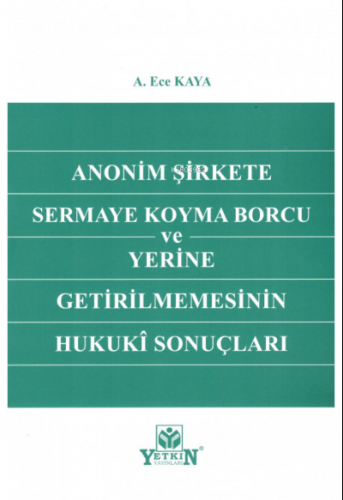 Anonim Şirkete Sermaye Koyma Borcu ve Yerine Getirilmemesinin Hukuki S