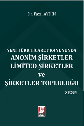 Anonim Şirketler – Limited Şirketler ve Şirketler Topluluğu