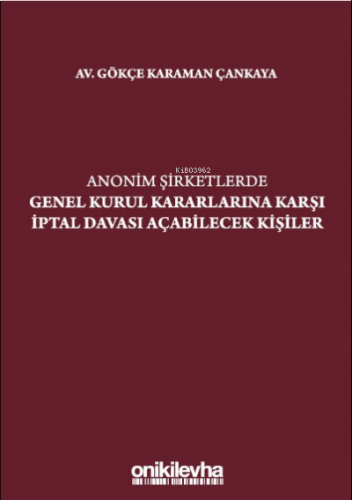 Anonim Şirketlerde Genel Kurul Kararlarına Karşı Iptal Davası Açabilec