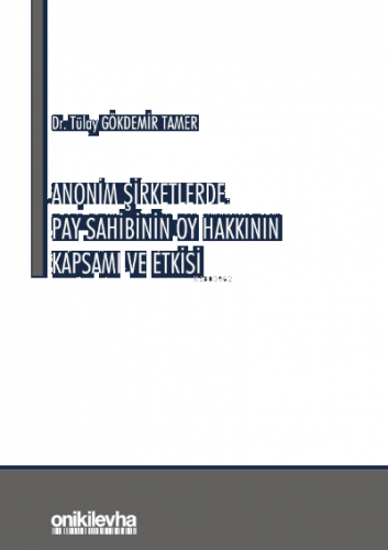 Anonim Şirketlerde Pay Sahibinin Oy Hakkının Kapsamı ve Etkisi