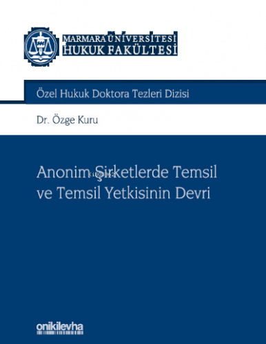 Anonim Şirketlerde Temsil ve Temsil Yetkisinin Devri;Marmara Üniversit