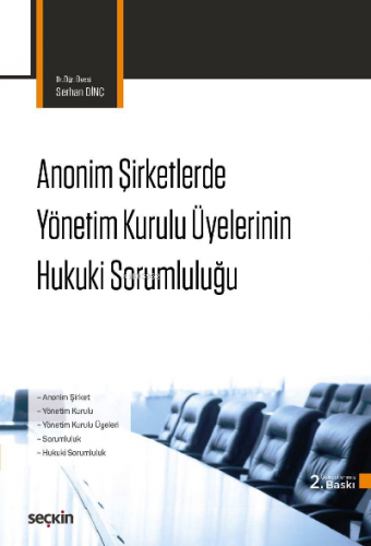 Anonim Şirketlerde Yönetim Kurulu Üyelerinin Hukuki Sorumluluğu