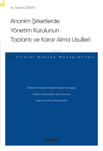 Anonim Şirketlerde Yönetim Kurulunun Toplantı ve Karar Alma Usulleri