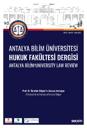 Antalya Bilim Üniversitesi Hukuk Fakültesi Dergisi Cilt: 8 – Sayı: 16 