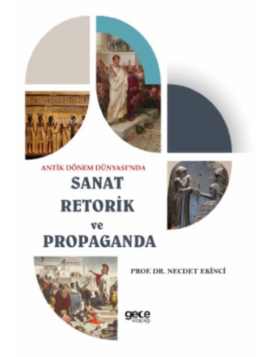 Antik Dönem Dünyası’nda Sanat Retorik ve Propaganda