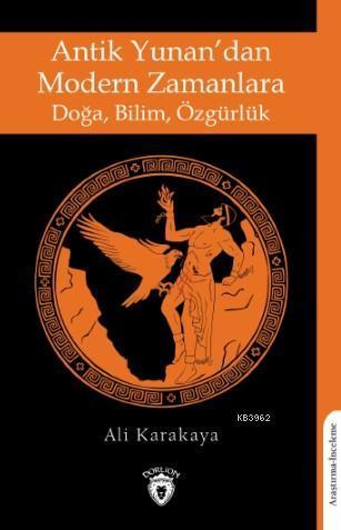 Antik Yunan'dan Modern Zamanlara Doğa, Bilim, Özgürlük