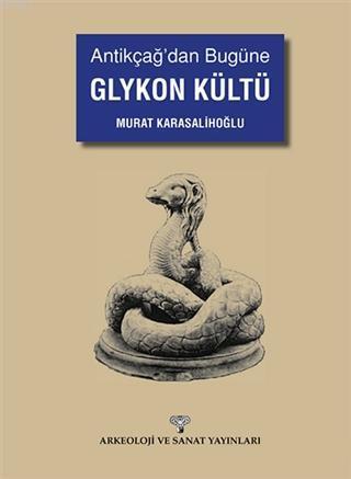 Antikçağ'dan Bugüne Glykon Kültü