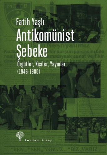 Antikomünist Şebeke - Örgütler, Kişiler, Yayınlar (1946 - 1980)