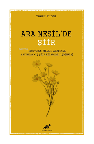 Ara Nesil’de Şiir; (1880-1895 Yılları Arasında Yayımlanmış Şiir Kitapl