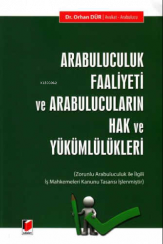 Arabuluculuk Faaliyeti ve Arabulucuların Hak ve Yükümlülükleri