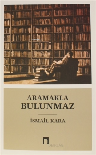 Aramakla Bulunmaz