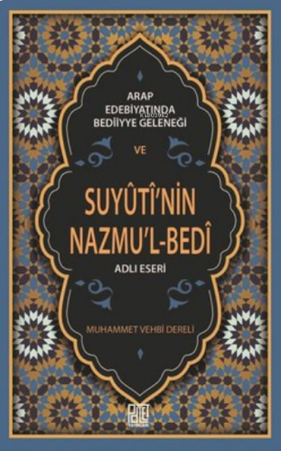 Arap Edebiyatında Bediiyye Geleneği Ve Suyuti’Nin Nazmu’L-Bedi Adlı Es