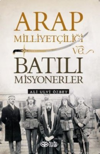 Arap Milliyetçiliği ve Batılı Misyonerler