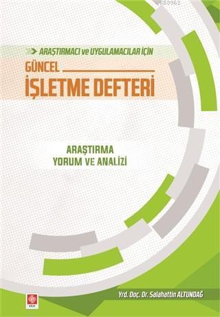 Araştırmacı ve Uygulamacılar İçin Güncel İşletme Defteri