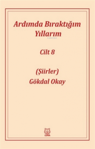 Ardımda Bıraktığım Yıllarım 8 Şiirler