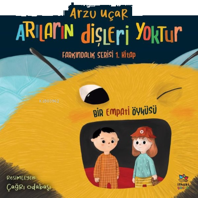 Arıların Dişleri Yoktur Farkındalık Serisi 1. Kitap