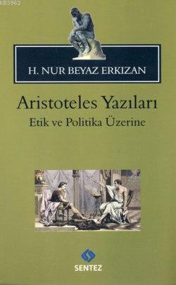 Aristoteles Yazıları -Etik ve Politika Üzerine